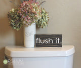 flush it. Bathroom Wood Sign M058