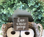 Have a Nice Poop Bathroom Sign Wood - M081