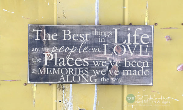 The Best Things in Life Are The People We Love Wood Sign - S161