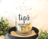 Tips Appreciated Vinyl Decal - Vinyl Lettering for Tip Jar - Removeable - JAR NOT INCLUDED - Wall Art Words Text Door Sticker Decal 2054