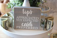 Tips Appreciated Not Expected Cash Preferred Wood Sign Block - Business Store Salon Shop Decor - Wooden Sign - Wood Signs - Small Mini M319