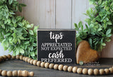 Tips Appreciated Not Expected Cash Preferred Wood Sign Block - Business Store Salon Shop Decor - Wooden Sign - Wood Signs - Small Mini M319