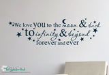 We love you to the moon and back to infinity and beyond Decal Sticker - #1688