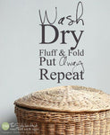 Wash Dry Fluff & Fold Put Away Repeat Vinyl Decal Sticker - #1872