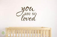 You Are So Loved Decal Sticker - #1888