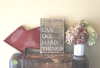 I Can Do Hard Things Wood Sign - S244