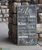 Life is Short Break the Rules Forgive Quickly Kiss Slowly - Home Decor Sign - Wall Art - Wall Sign - Wall Sign Saying Distressed Wooden Sign