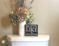 Potty Like a Rockstar Bathroom Wood Sign M023