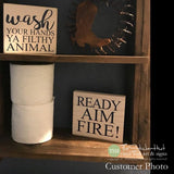 Ready Aim Fire! Bathroom Wood Sign M010