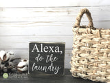 Alexa Do The Laundry Mini Block Wood Sign - Laundry Decor - Wood Sign - Gift Present - Funny Sayings - Quotes - Small MiniBlock M083