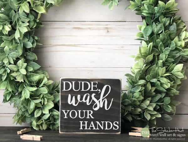 Dude Wash Your Hands Mini Block Wood Sign - Bathroom Decor - Wood Sign - Wooden Signs - Funny Sayings - Quotes - Small MiniBlock M085