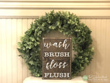 Wash Brush Floss Flush Wood Sign - S312