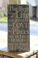 The Best Things in Life Are The People We Love Wood Sign - S54